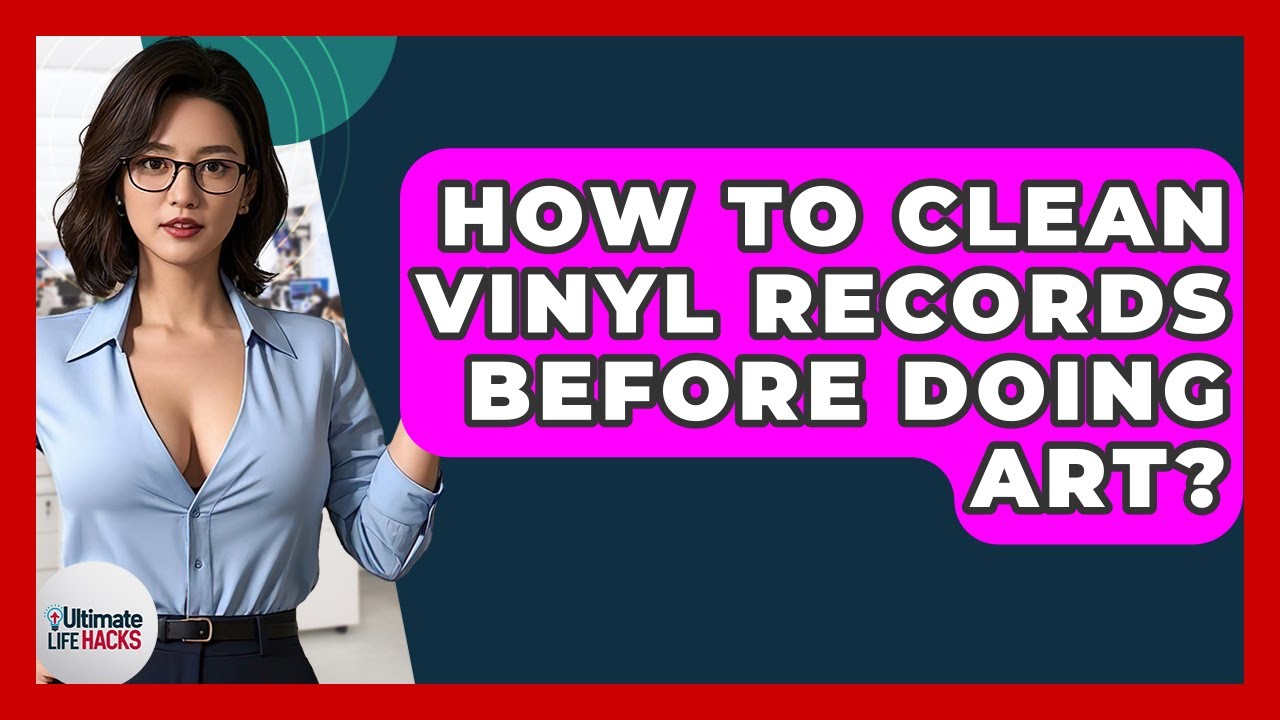 How To Clean Vinyl Records Before Doing Art? - Ultimate Life Hacks