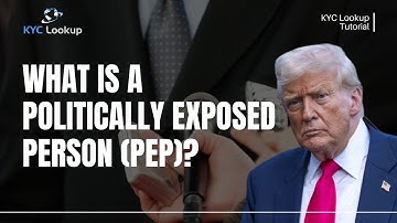 What is a Politically Exposed Person? What is needed to onboard a PEP?  - AML Tutorial