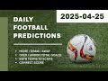 Football predictions for today, 2025-04-25