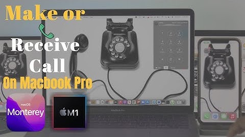 MacOS Monterey: Make and Receive Phone Calls On Your Mac M1 [HOW TO]