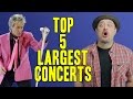 Top 5 Largest Concerts