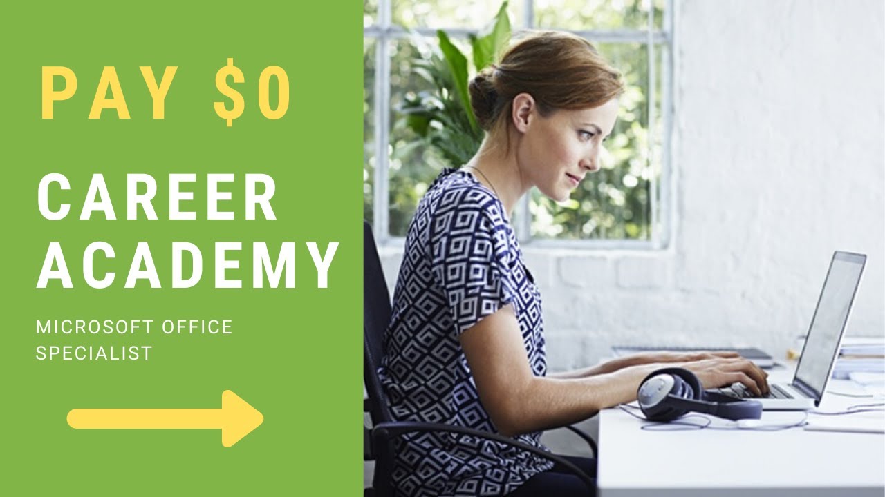 Career Academy (FREE Course) 2020 Microsoft office specialist