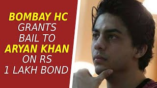 Bombay HC grants bail to Aryan Khan on Rs 1 lakh bond