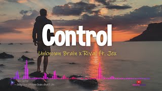 Unknown Brain X Rival ft Jex - Control (Lyrics with Spectrum) (No Copyright Music)