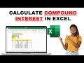 How to Calculate Compound Interest In Excel
