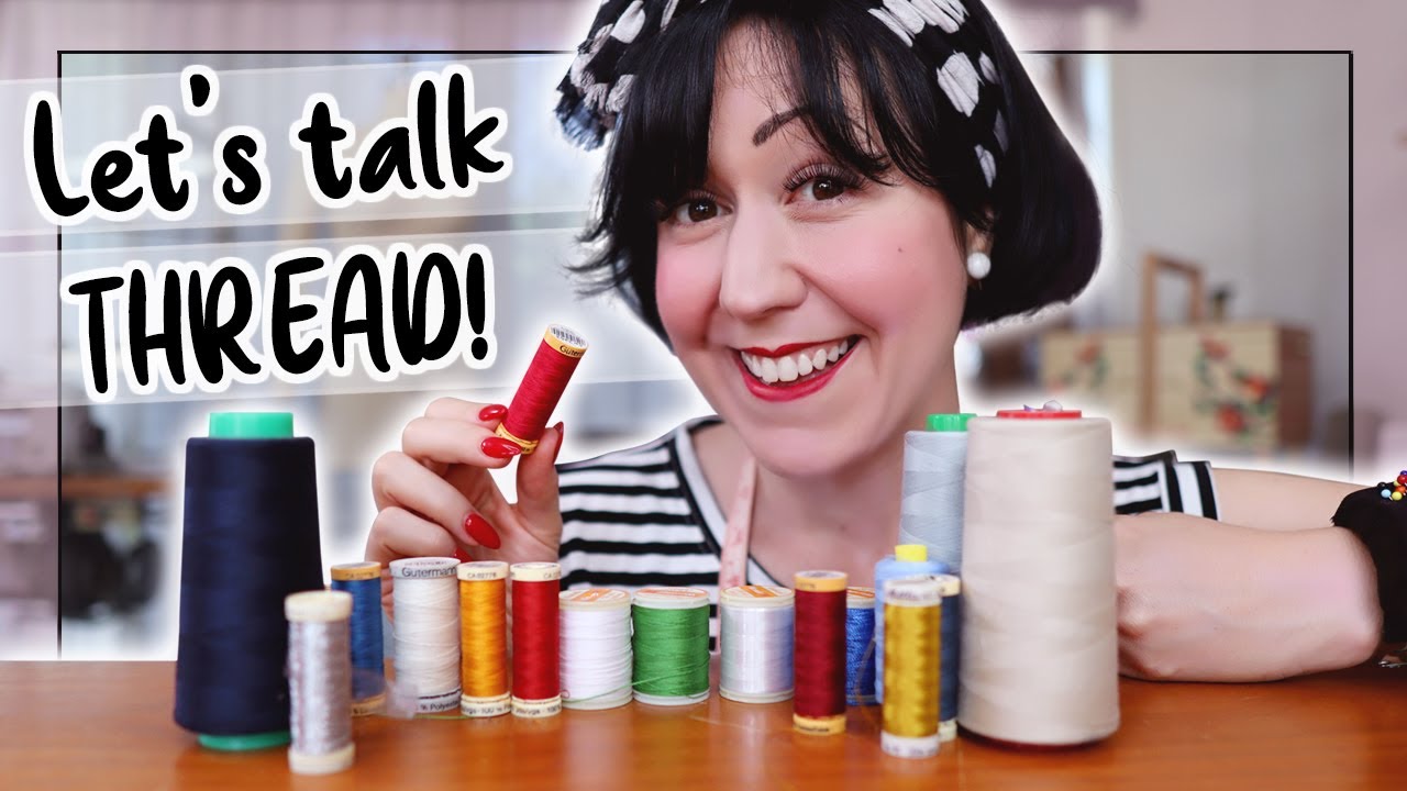 DIFFERENT types of THREAD? What do I need? What should I use? 