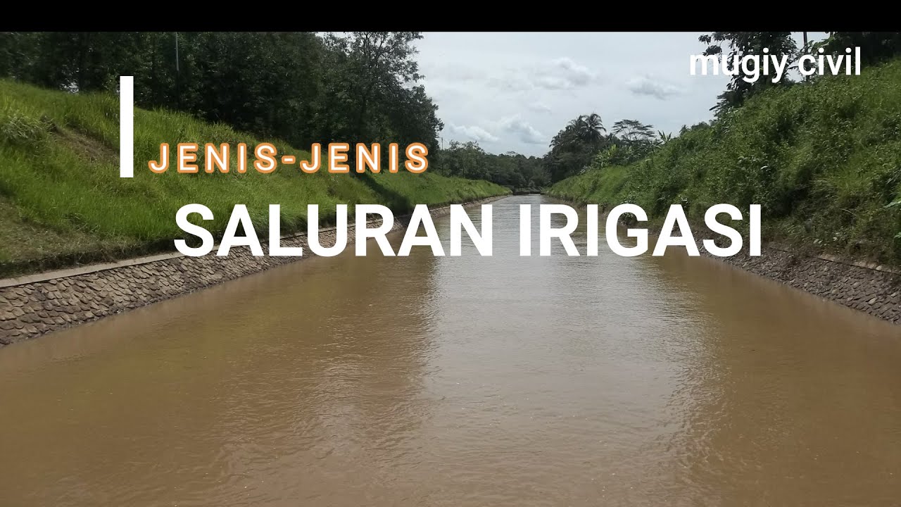 JENIS JENIS SALURAN IRIGASI