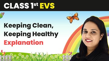 Class 1 EVS | Keeping Clean, Keeping Healthy - Explanation