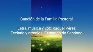 Miniatura de "Canción de la Familia Pastoral"