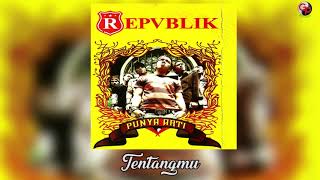 Repvblik - Tentangmu ( Lyric)