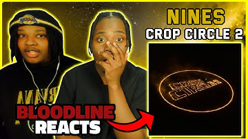 CROP CIRCLE 2 - Nines Part 1 | BLOODLINE REACTS | THIS IS THE NINES WE KNOW AND LOVE!!!