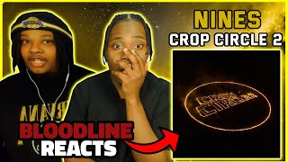 CROP CIRCLE 2 - Nines Part 1 | BLOODLINE REACTS | THIS IS THE NINES WE KNOW AND LOVE!!!