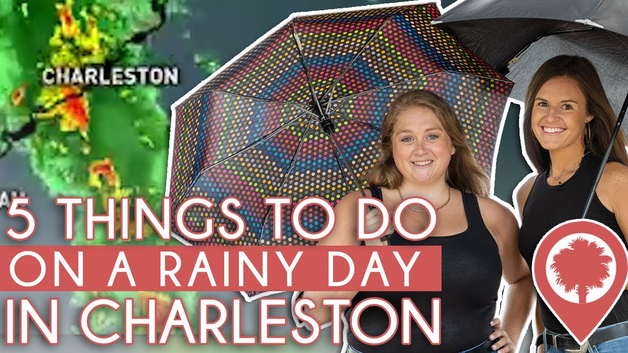 5 Things To Do On A Rainy Day In Charleston | Lively Charleston