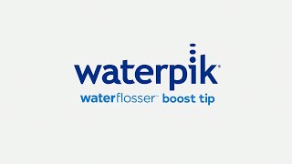 Waterpik Boost Tip: Enhance Your Flossing Routine