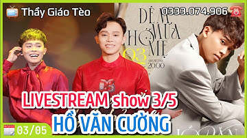 LIVESTREAM show Hồ Văn Cường 3/5 phòng trà Bến Thành