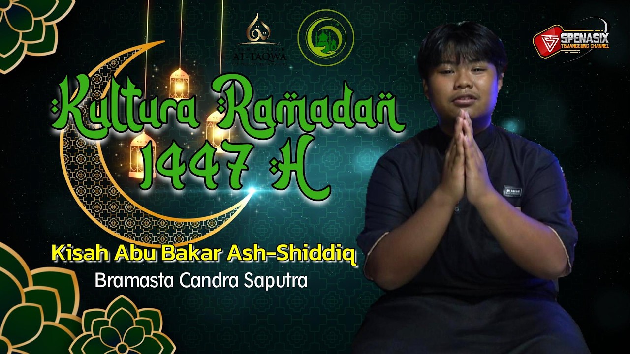 KULTURA RAMADAN 2026 ''Kisah Abu Bakar Ash Siddiq''