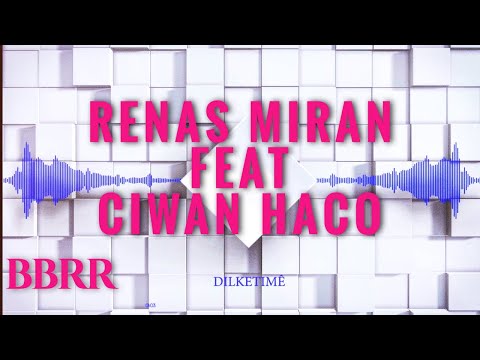 Renas Miran Feat. Ciwan Haco - Dilketime (Official Audio) 2012