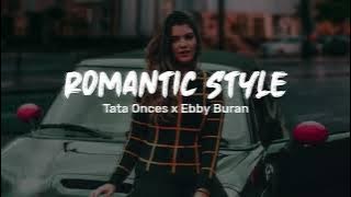 ROMANTIC STYLE_Tata Onces x Ebby Buran (REMIX)_2022