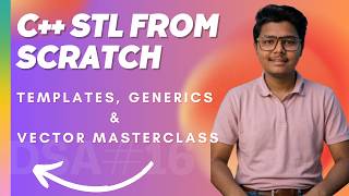 STL in C++ Explained | Templates, Generics & Vector Deep Dive | DSA & Problem Solving #16