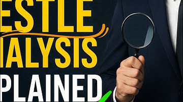 PESTLE Analysis Explained: The Strategy Framework Every Business Must Know