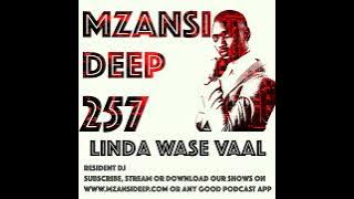 MZANSI DEEP 257 Linda Wase Vaal - Soulful House