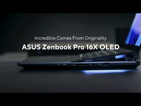 Incredible Comes From Originality – ASUS Zenbook Pro 16X OLED