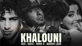 G.G.A X Marwa Loud X KOUZ1 X Moha K - KHALOUNI | Remix Prod. Mr H YT