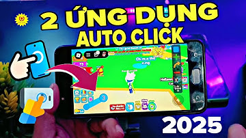 Cách Dùng Auto Click Tự Động Bấm Trên Điện Thoại Android Mới Nhất