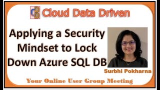 Applying a Security Mindset to Lock Down Azure SQL DB by Surbhi Pokharna