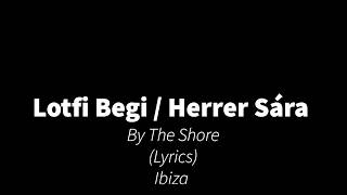 By the Shore// By Lofti Begi/ Herrer Sára (Lyric)