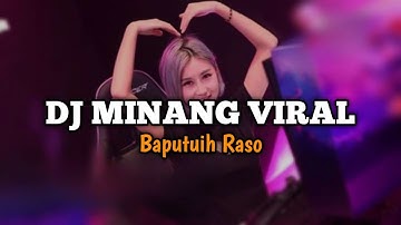 DJ MINANG BAPUTUIH RASO BREAKBEAT || DJ MINANG VIRAL TIK TOK TERBARU 2024