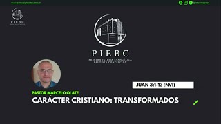Reflexión - Carácter Cristianos: Transformados - Pastor Marcelo Olate