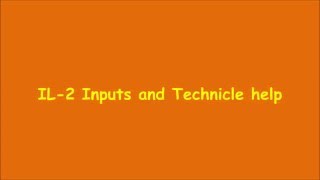 Inputs & Controls for IL-2 BOS 9 chapters plus optimizing your TrackIR