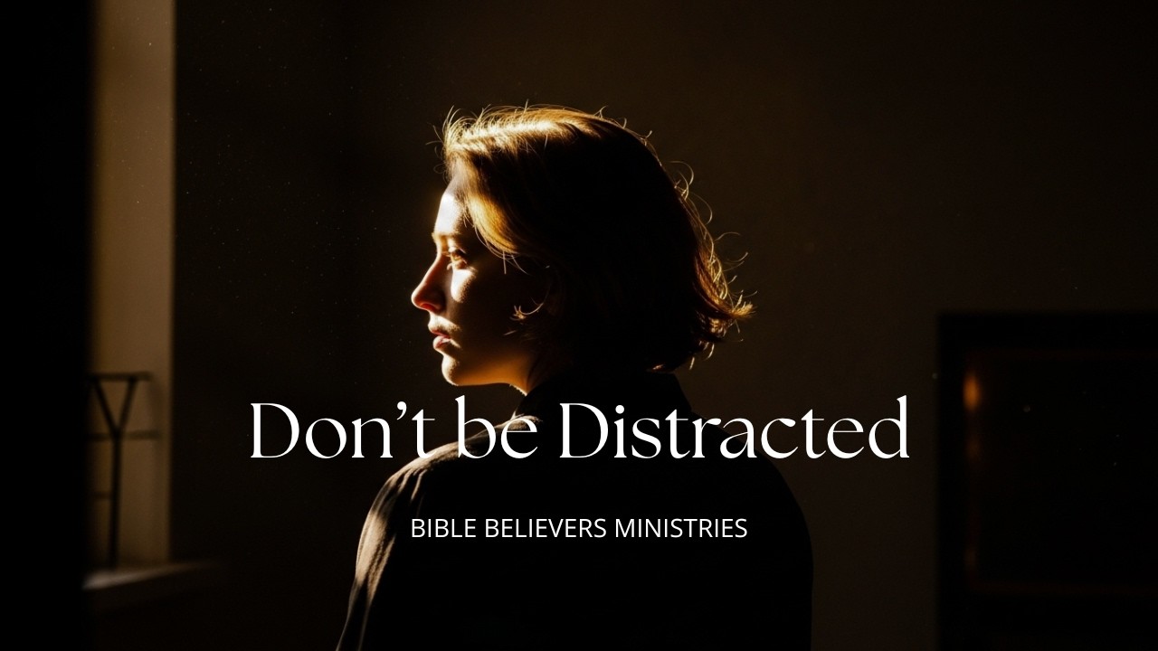 Don't be Distracted - 2.15.26