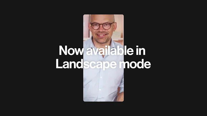 Introducing Landscape Mode 🤩
