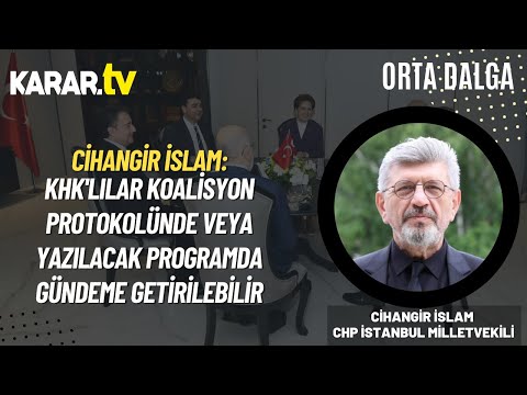 İslam: KHK'lılar Koalisyon Protokolünde Veya Yazılacak Programda Gündeme Getirilebilir