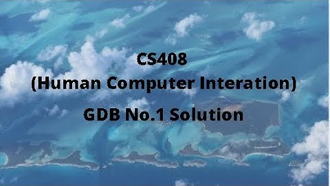 CS408 (Human Computer Interaction) GDB No.1 Idea Solution Spring 2021