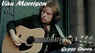 Watch Van Morrison Gypsy Queen video