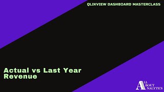 QlikView for Beginners [Dashboard MasterClass]  - Part-2-of-15 Actual vs Last Year Revenue KPI Box