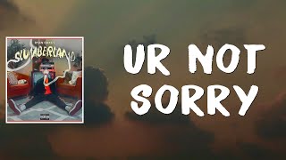 UR NOT SORRY (Lyrics) by RYAN OAKES