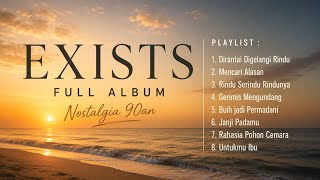 Dulu Kita Dengarkan Ini… Sekarang Tinggal Kenangan 💔 Exists Full Album 90an