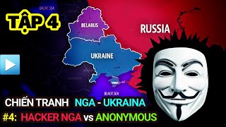 Chiến tranh NGA - UKRAINE | Tập 4: HACKER NGA đối đầu ANONYMOUS