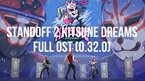 STANDOFF 2 KITSUNE DREAMS FULL OST (0.32.0)