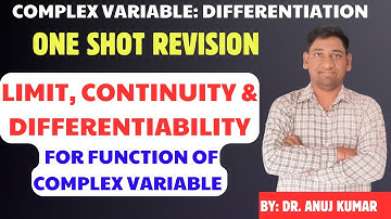 COMPLEX ANALYSIS ONE SHOT | LIMIT, CONTINUITY & DIFFERENTIBILITY OF FUNCTION OF COMPLEX VARIABLE