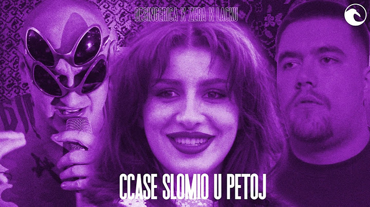 DESINGERICA x ZERA x LACKU - CCASE SLOMIO U PETOJ | CANGELE CANGELE