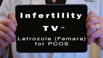 Letrozole - Femara - for fertility treatment of women with PCOS who dont ovulate | Infertility TV