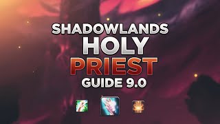 9.0.2 Shadowlands Holy Priest Guide