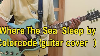 Colorcode - Where The Sea Sleeps (Guitar cover gitar)