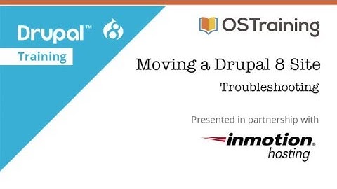 Moving a Drupal 8 Site, Lesson 5: Troubleshooting