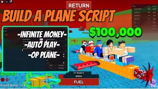 🔥 Build A Plane Script 2026 | Infinite Money, Auto Farm, God Mode & Auto Buy (NO KEY, PC & Mobile)